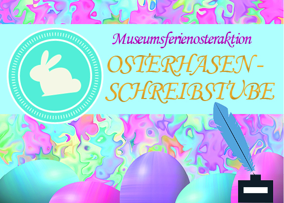 Das Museum Aschersleben lädt alle Ferienkinder zur Osterhasenschreibstube.