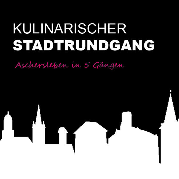 Kulinarischer Stadtrundgang - Auf Schlemmertour durch Aschersleben