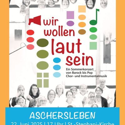 Wir wollen laut sein! Sommerkonzert in der Stephanikirche