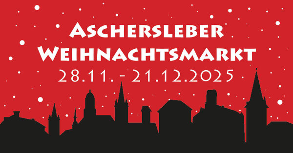 Aschersleber Weihnachtsmarkt 2025