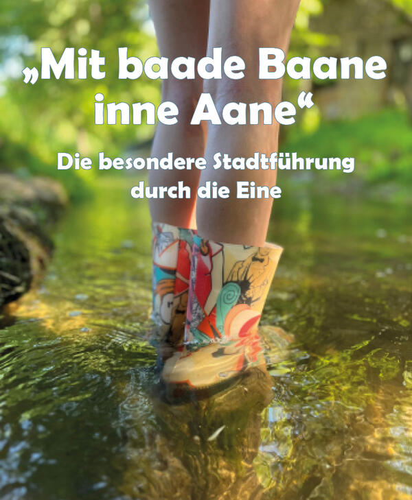 Bild vergrößern: Themenführung durch die Eine "Mit baade Baane inne Aane"