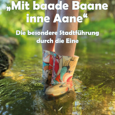 Themenführung durch die Eine "Mit baade Baane inne Aane"